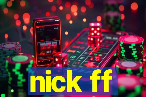 nick ff